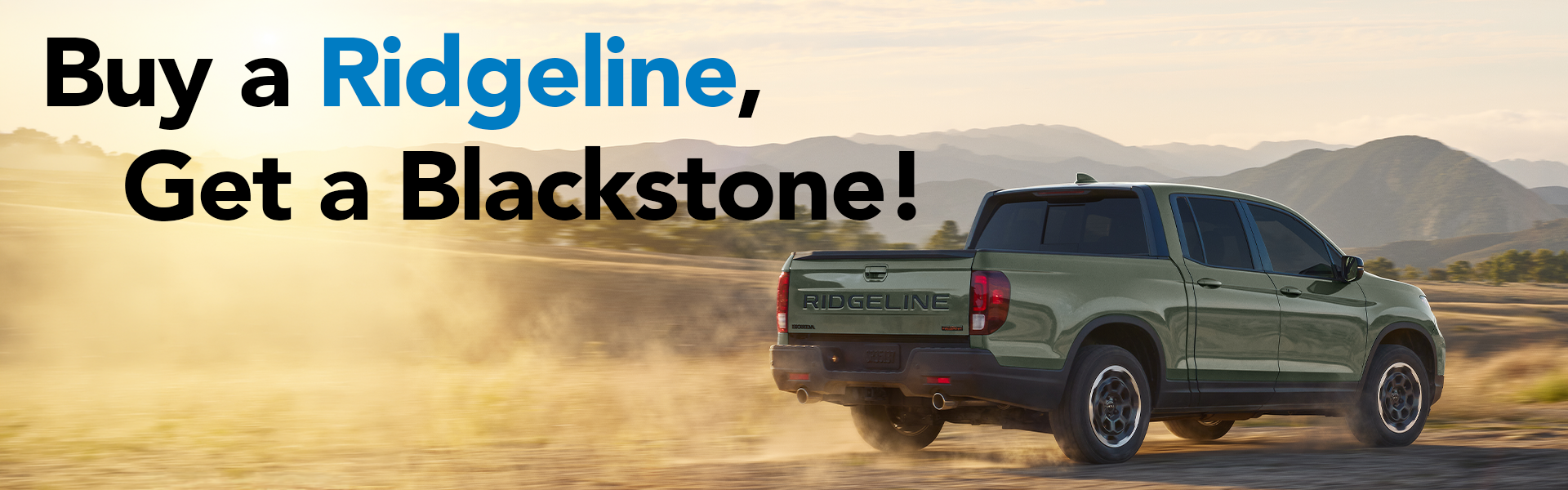 Get a Blackstone with Purchase of a New Ridgeline
